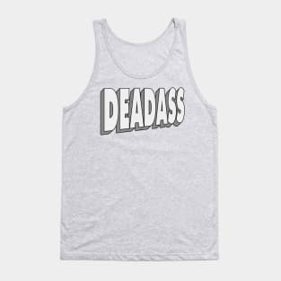 Deadass Tank Top